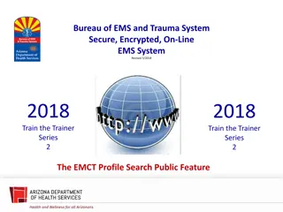 Bureau of EMS and Trauma System Secure Online EMS System Overview