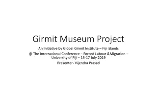 Global Girmit Institute's Girmit Museum Project in Fiji Islands