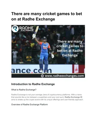 There are many cricket games to bet on at Radhe Exchange