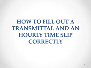 How to Fill Out a Transmittal and Hourly Time Slip Correctly