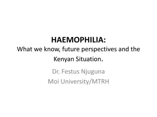 Understanding Haemophilia: Current Knowledge, Future Perspectives, and the Kenyan Scenario