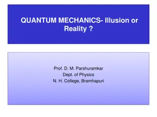 Quantum Mechanics: Illusion or Reality?