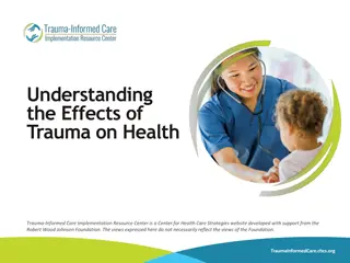 Understanding the Effects of Trauma on Health: Insights from Trauma-Informed Care Implementation