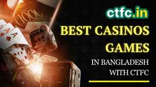 Discover the Top Casinos Games in Bangladesh with CTFC