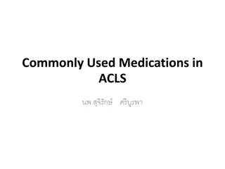 Commonly Used Medications in ACLS: Adenosine, Amiodarone, Atropine, Dopamine, Epinephrine