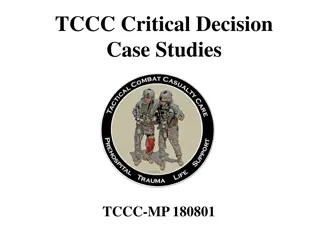 TCCC Critical Decision Case Studies: Bleeding Management Scenario