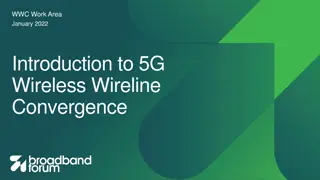 Evolution of Convergence in 5G Wireless and Wireline Networks