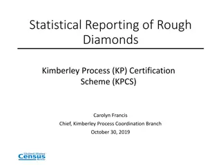 Statistical Reporting of Rough Diamonds in Kimberley Process Certification Scheme