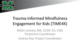 Trauma-Informed Mindfulness Engagement for Kids (TIME4K) Program Overview