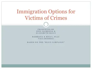 Immigration Relief Options for Victims of Crimes Presented by Neil Rambana & Elizabeth Ricci