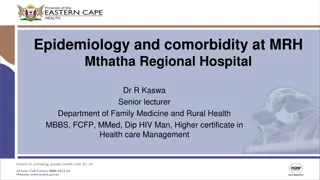 Epidemiology and Comorbidity at MRH Mthatha Regional Hospital by Dr. R. Kaswa