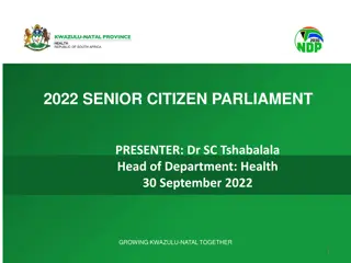 Growing Kwazulu-Natal Together: Senior Citizen Parliament Presentation on Comprehensive Health Programs for the Elderly