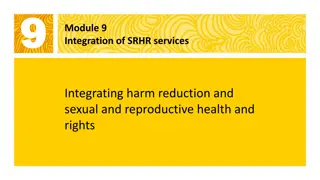 Integrating Harm Reduction and SRHR Services for Women and Gender Non-Conforming People Who Use Drugs