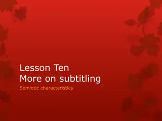 Insights into Subtitling: Semiotic Characteristics and Professional Trends