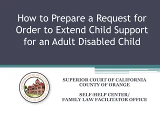 Guide to Request for Order to Extend Child Support for an Adult Disabled Child in Orange County Superior Court