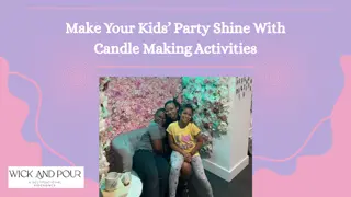 Make Your Kids’ Party Shine With Candle Making Activities