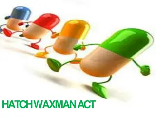 The Hatch-Waxman Act: Promoting Affordable Generic Drugs