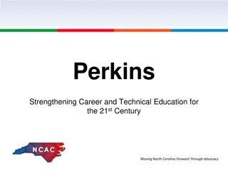 Perkins - Strengthening Career and Technical Education for the 21st Century in North Carolina