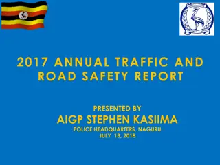 Uganda Police 2017 Annual Traffic and Road Safety Report Overview