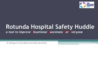 Rotunda Hospital Safety Huddle: Improving Situational Awareness for Patient Care