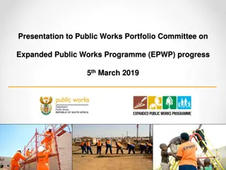 Progress Report on Expanded Public Works Programme (EPWP) Presented to Public Works Portfolio Committee - 5th March 2019