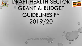 Health Sector Grant & Budget Guidelines FY 2019/20 Ministry of Health