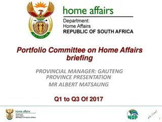 Portfolio Committee on Home Affairs Briefing: Gauteng Provincial Manager Presentation Q1 to Q3 2017