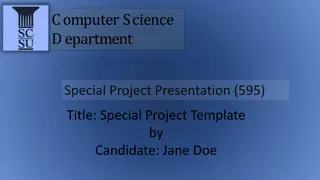 Special Project Presentation: Computer Science Department Special Project Template by Candidate Jane Doe