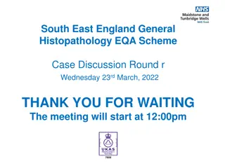 South East England General Histopathology EQA Scheme Case Discussion Round