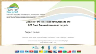 Project Contributions to GEF Focal Areas Outcomes and Outputs