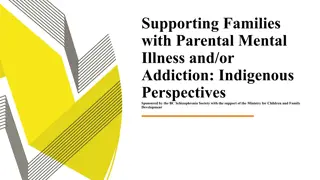 Indigenous Perspectives on Supporting Families Facing Parental Mental Illness and Addiction