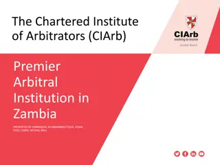 The Chartered Institute of Arbitrators (CIArb) in Zambia: Premier Arbitral Institution