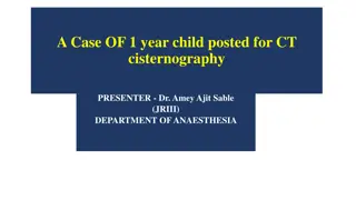 Case Study: 1-Year-Old Child Undergoing CT Cisternography for Head Injury Evaluation