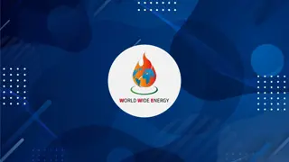 World Wide Energy - Oil, Gas, and Petrochemical Industry Overview