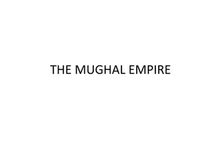 The Mughal Empire: History and Legacy