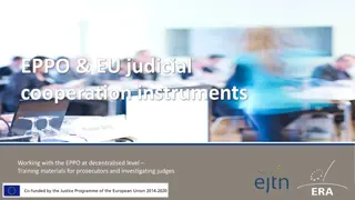 EU Judicial Cooperation Instruments and EPPO: Working at Decentralised Level