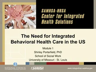 The Need for Integrated Behavioral Health Care in the US