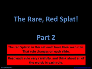 Decoding the Rules of the Rare Red Splats!