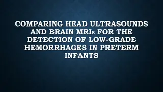 Detection of Low-Grade Hemorrhages in Preterm Infants: Ultrasounds vs. MRIs