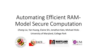 Secure Computation Techniques in RAM Models with Efficient Automation