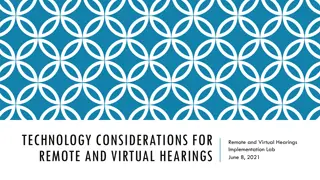 Technology Considerations for Remote and Virtual Hearings Implementation