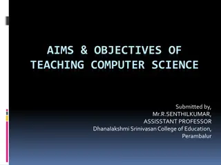 Aims and Objectives of Teaching Computer Science in Education