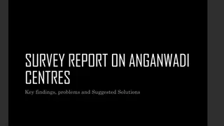 Survey Report on Anganwadi Centres: Key Findings, Problems, and Solutions