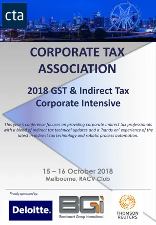 Corporate Tax Association 2018 GST & Indirect Tax Corporate Intensive Conference