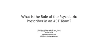 Role of Psychiatric Prescriber in an ACT Team