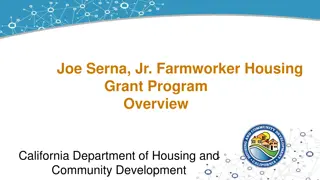 Overview of Joe Serna, Jr. Farmworker Housing Grant Program