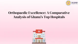 Orthopaedic Excellence: A Comparative Analysis of Ghana's Top Hospitals