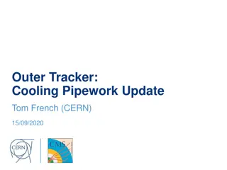 Outer Tracker Cooling Pipework Update at CERN