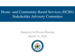 HCBS Stakeholder Advisory Committee Quarterly Meeting Overview