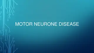 MOTOR NEURONE DISEASE